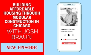 Episode 134: Building Affordable Housing Through Modular Construction in Chicago with Josh Braun
